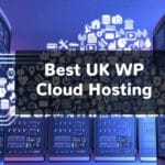 5 Best UK WP Cloud Hosting in 2022【Tested】