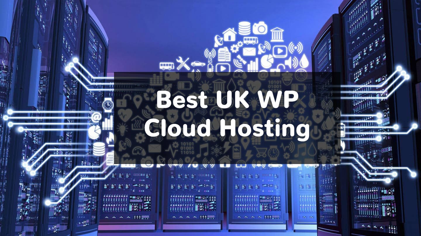 You are currently viewing 5 Best UK WP Cloud Hosting in 2022【Tested】