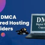 12 Offshore Hosting Providers that ignore DMCA
