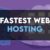 10 Fastest Web Hosting Providers in 2024【Tested】